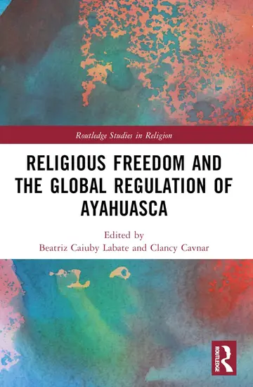 Cover of Religious Freedom and the Global Regulation of Ayahuasca