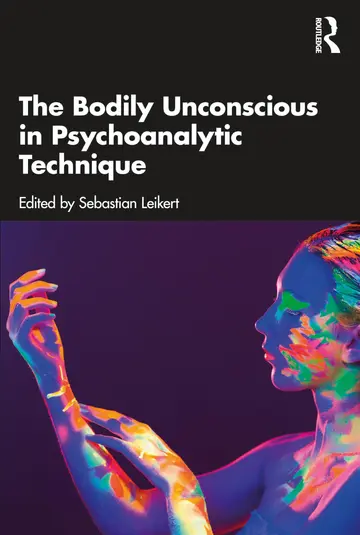 Cover of The Bodily Unconscious in Psychoanalytic Technique