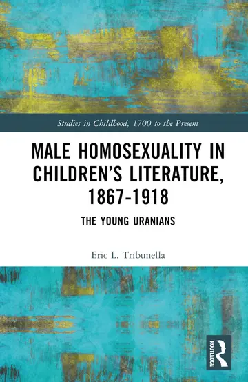 Cover of Male Homosexuality in Children’s Literature, 1867–1918