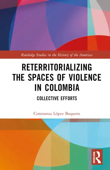 Cover of Reterritorializing the Spaces of Violence in Colombia