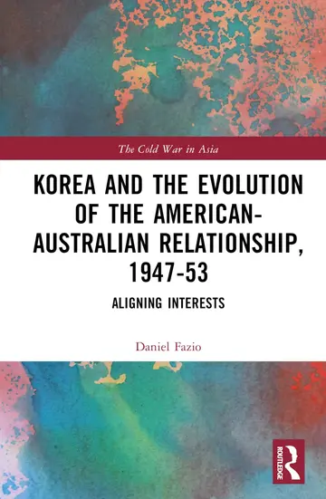 Cover of Korea and the Evolution of the American-Australian Relationship, 1947–53