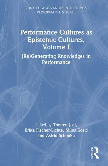 Cover of Performance Cultures as Epistemic Cultures, Volume I