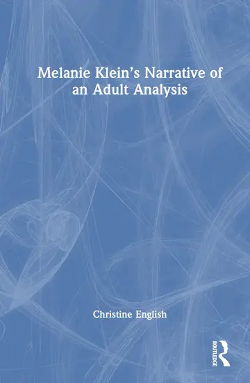 Cover of Melanie Klein’s Narrative of an Adult Analysis