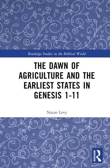 Cover of The Dawn of Agriculture and the Earliest States in Genesis 1-11