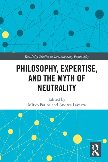 Cover of Philosophy, Expertise and the Myth of Neutrality