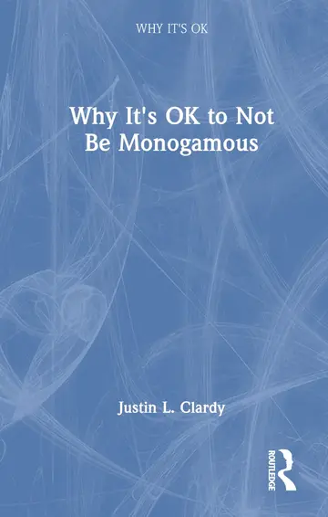 Cover of Why It's OK to Not Be Monogamous