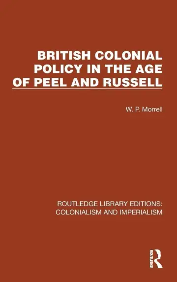 Cover of British Colonial Policy in the Age of Peel and Russell