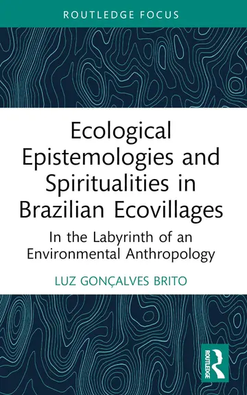 Cover of Ecological Epistemologies and Spiritualities in Brazilian Ecovillages