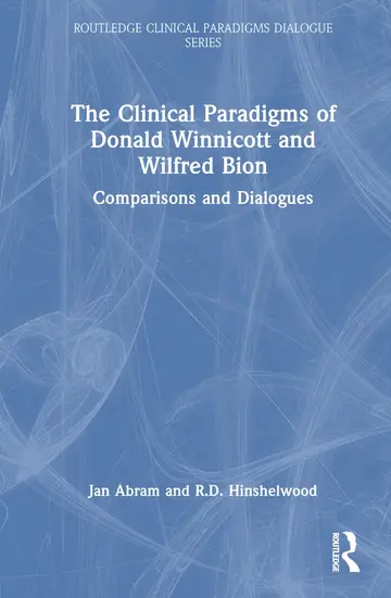 Cover of The Clinical Paradigms of Donald Winnicott and Wilfred Bion