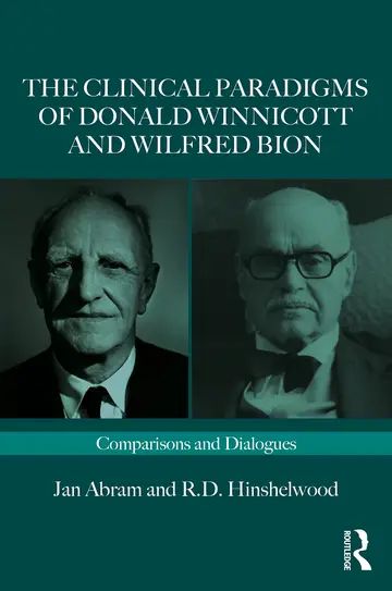 Cover of The Clinical Paradigms of Donald Winnicott and Wilfred Bion