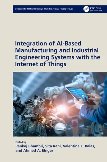 Cover of Integration of AI-Based Manufacturing and Industrial Engineering Systems with the Internet of Things