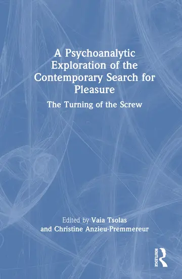 Cover of A Psychoanalytic Exploration of the Contemporary Search for Pleasure