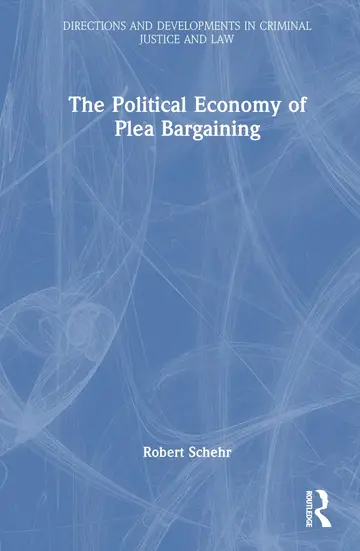 Cover of The Political Economy of Plea Bargaining