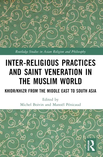 Cover of Inter-religious Practices and Saint Veneration in the Muslim World