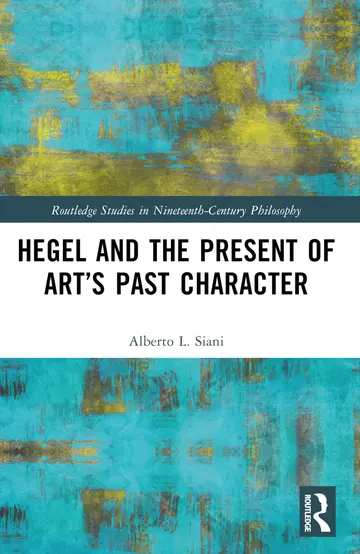 Cover of Hegel and the Present of Art’s Past Character
