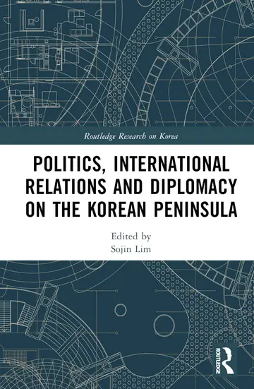 Cover of Politics, International Relations and Diplomacy on the Korean Peninsula