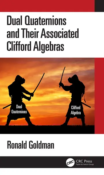 Cover of Dual Quaternions and Their Associated Clifford Algebras