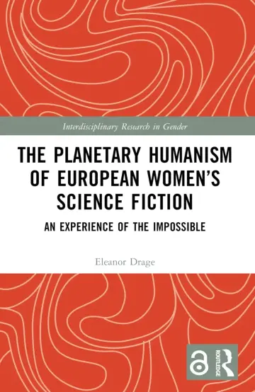 Cover of The Planetary Humanism of European Women’s Science Fiction