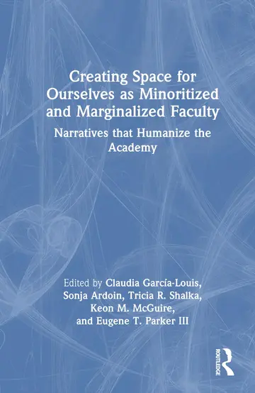 Cover of Creating Space for Ourselves as Minoritized and Marginalized Faculty