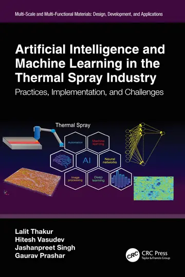 Cover of Artificial Intelligence and Machine Learning in the Thermal Spray Industry Practices Implementation and Challenges (pb 2024)