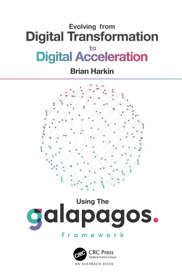 Cover of Evolving from Digital Transformation to Digital Acceleration Using the Galapagos Framework