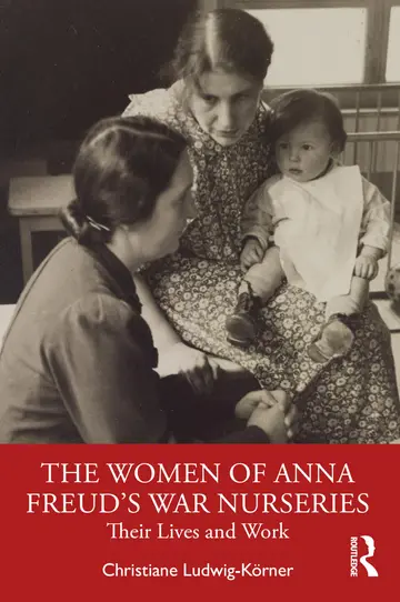 Cover of The Women of Anna Freud’s War Nurseries