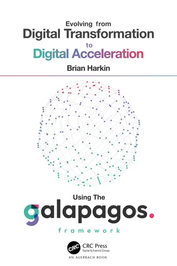 Cover of Evolving from Digital Transformation to Digital Acceleration Using the Galapagos Framework