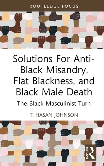 Cover of Solutions for Anti-Black Misandry, Flat Blackness, and Black Male Death