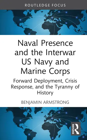 Cover of Naval Presence and the Interwar US Navy and Marine Corps