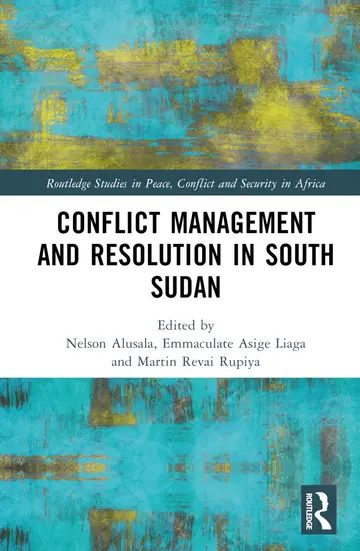 Cover of Conflict Management and Resolution in South Sudan