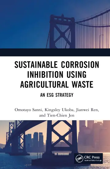 Cover of Sustainable Corrosion Inhibition Using Agricultural Waste