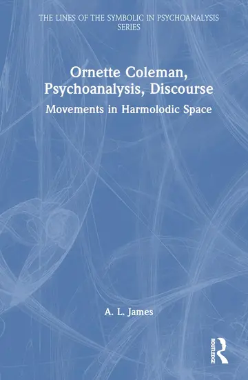 Cover of Ornette Coleman, Psychoanalysis, Discourse