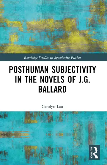 Cover of Posthuman Subjectivity in the Novels of J.g. Ballard