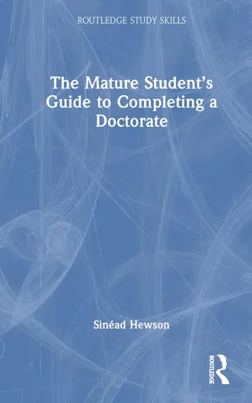 Cover of The Mature Student’s Guide to Completing a Doctorate