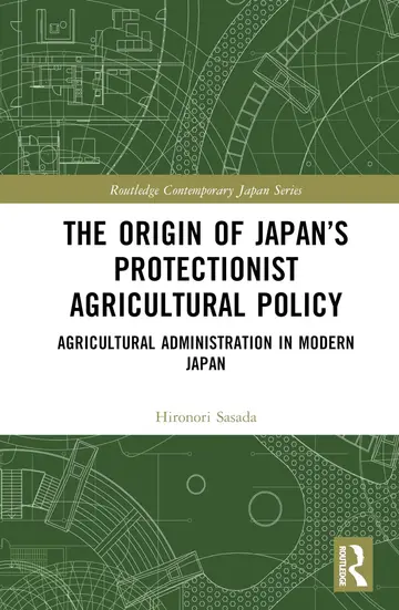 Cover of The Origin of Japan’s Protectionist Agricultural Policy