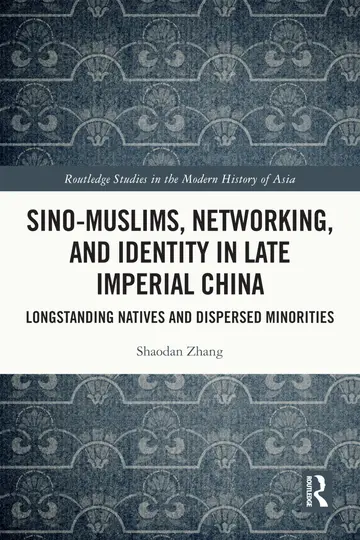 Cover of Sino-muslims, Networking, and Identity in Late Imperial China