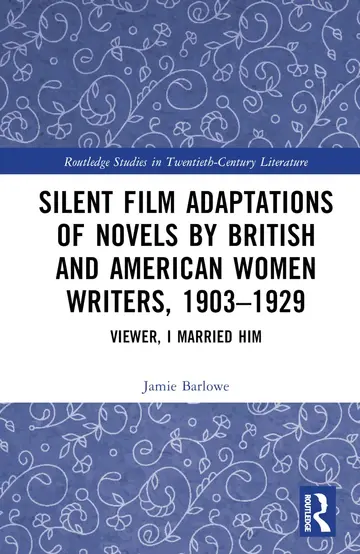 Cover of Silent Film Adaptations of Novels by British and American Women Writers, 1903-1929
