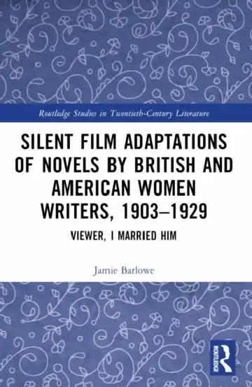 Cover of Silent Film Adaptations of Novels by British and American Women Writers, 1903-1929
