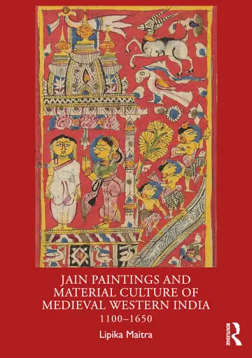 Cover of Jain Paintings and Material Culture of Medieval Western India