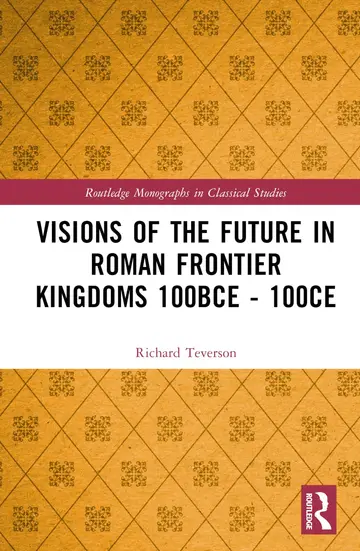 Cover of Visions of the Future in Roman Frontier Kingdoms 100BCE - 100CE