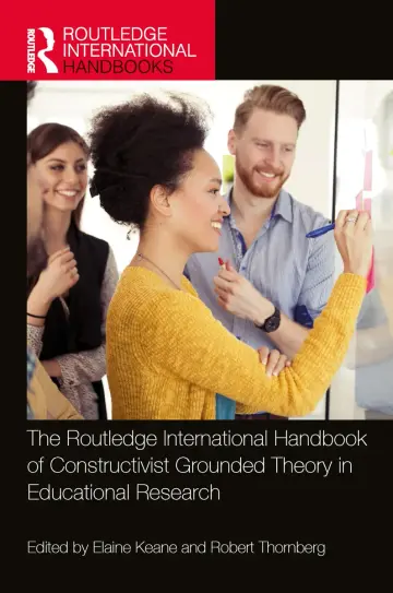 Cover of The Routledge International Handbook of Constructivist Grounded Theory in Educational Research