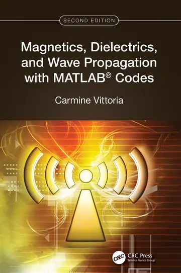 Cover of Magnetics, Dielectrics, and Wave Propagation with MATLAB® Codes