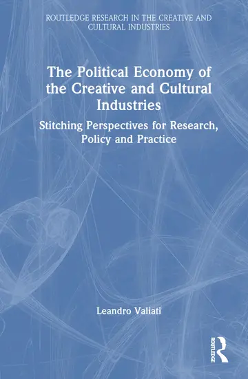 Cover of The Political Economy of the Creative and Cultural Industries