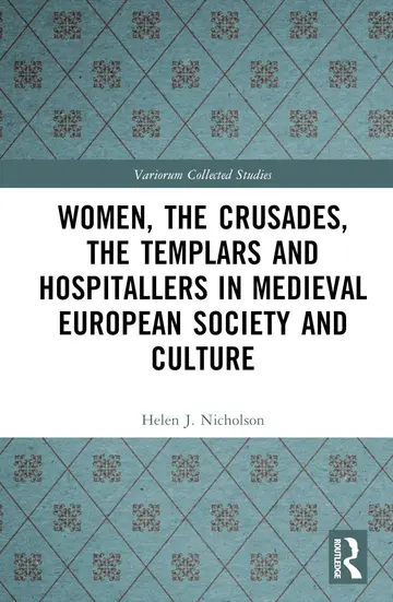 Cover of Women, the Crusades, the Templars and Hospitallers in Medieval European Society and Culture