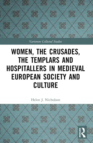 Cover of Women, the Crusades, the Templars and Hospitallers in Medieval European Society and Culture