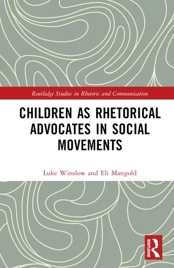Cover of Children as Rhetorical Advocates in Social Movements