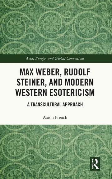 Cover of Max Weber, Rudolf Steiner, and Modern Western Esotericism