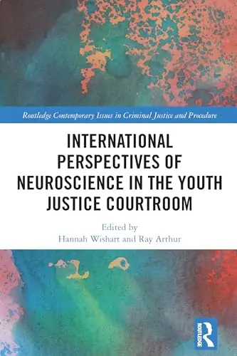 Cover of International Perspectives of Neuroscience in the Youth Justice Courtroom