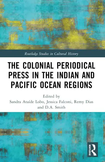 Cover of The Colonial Periodical Press in the Indian and Pacific Ocean Regions