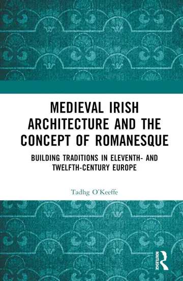 Cover of Medieval Irish Architecture and the Concept of Romanesque